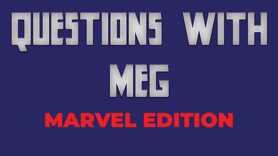 Questions with Meg: Marvel edition
