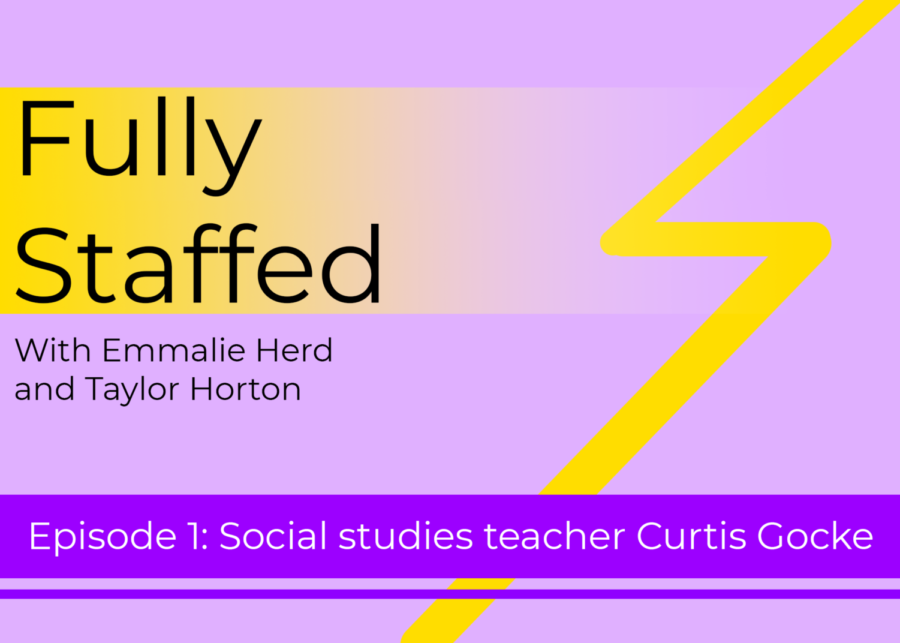 Fully Staffed Episode 1: Social studies teacher Curtis Gocke