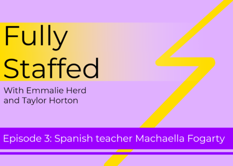 Fully Staffed Episode 3: Spanish teacher Machaella Fogarty